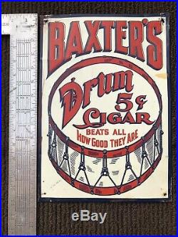 Antique Vintage Original BAXTER'S DRUM 5 Cent Cigar Advertising Metal SignOLD