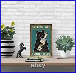 Funny Show Me Your Tito's Black Cat Poster Man Cave Sign Vintage Bar Bar Wall