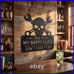 Funny This Is My Happy Place Don't Mess It Up Metal Wall Art Sign