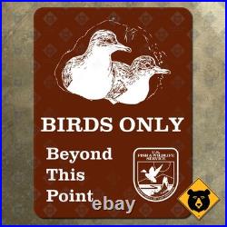 Hawaii Birds Only Beyond This Point sign Fish and Wildlife 15x20 Hawaii Birds Only Beyond This Point sign Fish and Wildlife 15x20