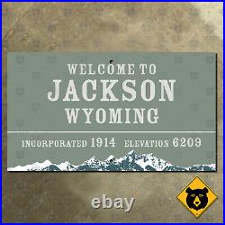 Jackson Wyoming welcome city limit road highway sign 21x12