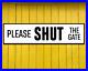 Large_PLEASE_SHUT_THE_GATE_CAVE_ALUMINUM_SIGN_Wall_Art_Custom_Sign_Personalized_01_lp