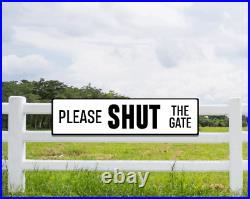 Large PLEASE SHUT THE GATE CAVE ALUMINUM SIGN Wall Art Custom Sign Personalized