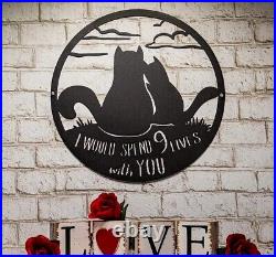 Metal Wall Art, Outdoor Wall Hangings Decor, I Would Spend 9 Lives With You Sign