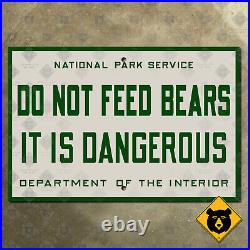 National Park Service Do Not Feed Bears, It Is Dangerous forest sign 18x12