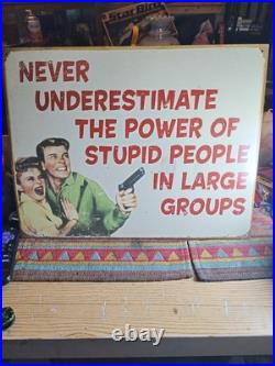 Never Underestimate Stupid People Metal 16x12.5 Sign Decor Bar Man Cave Shop Never Underestimate Stupid People Metal 16x12.5 Sign Decor Bar Man Cave Shop