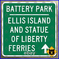 New York City Battery Park Ellis Island Statue of Liberty Ferries sign 24x24