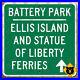 New_York_City_Battery_Park_Ellis_Island_Statue_of_Liberty_Ferries_sign_24x24_01_xgwr