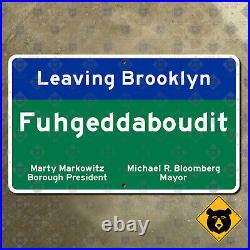 New York Leaving Brooklyn borough Fuhgeddaboudit highway road sign 22x13