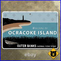 North Carolina Welcome to Ocracoke Island sign Outer Banks OBX 21x14