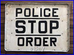 Original Antique Sign POLICE STOP ORDER Metal Reflective 22 x 29 Vintage 40's