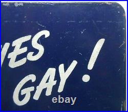 RARE'MAKE PARTIES GAY!' EARLY-MID 20TH C BLUE/WHITE ENML METAL LAWN SIGN WithPOST