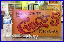 SCARCE 1920s EISENLOHR'S CINCO 5 CENT CIGARS 2 SIDED PAINTED METAL FLANGE SIGN