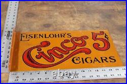 SCARCE 1920s EISENLOHR'S CINCO 5 CENT CIGARS 2 SIDED PAINTED METAL FLANGE SIGN