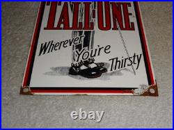 VINTAGE HEY! GIVE ME A TALL ONE With MAN +SODA 14.5 PORCELAIN METAL GASOLINE SIGN