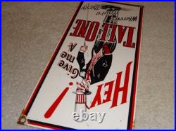 VINTAGE HEY! GIVE ME A TALL ONE With MAN +SODA 14.5 PORCELAIN METAL GASOLINE SIGN