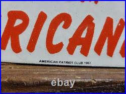 Vintage American Patriot Club Porcelain Sign Old'63 Americanism Americana Gov