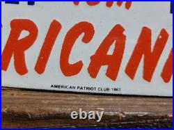 Vintage American Patriot Club Porcelain Sign Old'63 Americanism Americana Gov