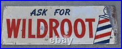 Vintage Ask for Wildroot Barber Shop Advertising Metal Sign