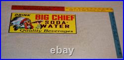 Vintage Big Chief Soda Water Indian Drinks Bottle 15 Porcelain Metal Gas Sign