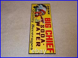 Vintage Big Chief Soda Water Indian Drinks Bottle 15 Porcelain Metal Gas Sign