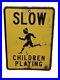 Vintage_Embossed_Slow_Children_Playing_Sign_Rusty_Antique_Metal_Street_Road_01_zyic