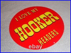 Vintage I Love My Hooker Headers Hot Rod Speed Porcelain Metal Gasoline Oil Sign