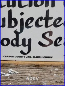 Vintage Jail Porcelain Sign Old Prison Jim Thorp Warden Penitentiary Body Search