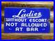 Vintage_Ladies_Without_Escort_Not_Allowed_At_Bar_Porcelain_Sign_Old_Restaurant_01_jc