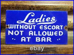 Vintage Ladies Without Escort Not Allowed At Bar Porcelain Sign Old Restaurant