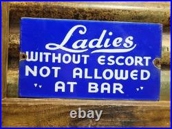Vintage Ladies Without Escort Not Allowed At Bar Porcelain Sign Old Restaurant