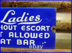 Vintage Ladies Without Escort Not Allowed At Bar Porcelain Sign Old Restaurant