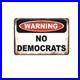 Vintage_Metal_Sign_Aluminum_Warning_No_Democrats_Iron_Pre_Drilled_Wall_Art_01_hu