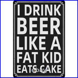 Vintage Metal Sign I Beer Like Fat Kid Eats Cake Aluminum Sign Rustic
