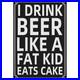 Vintage_Metal_Sign_I_Beer_Like_Fat_Kid_Eats_Cake_Aluminum_Sign_Rustic_01_qbp