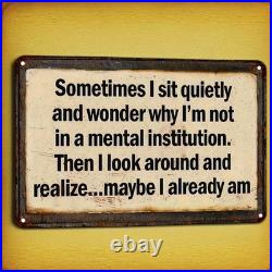Vintage Metal Sign Iron F Humorous Sometimes I Just Sit Aluminum Sign