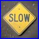 Vintage_Metal_Sign_REFLECTIVE_SLOW_Road_Rare_Size_12_X_12_Nice_Patina_01_tnon