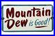 Vintage_Mountain_Dew_Porcelain_Metal_Sign_Soda_Pop_General_Store_Gas_Station_Oil_01_lw