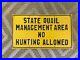 Vintage_STATE_QUAIL_MANAGEMENT_AREA_NO_HUNTING_ALLOWED_Steel_Metal_Sign_Embossed_01_lswn