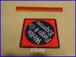 Vintage Wells Fargo & Company Express 11 Porcelain Metal Mail Gasoline Oil Sign