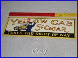 Vintage Yellow Cab Cigar Takes The Right Way Policeman 18 Porcelain Metal Sign