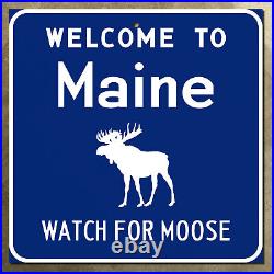 Welcome to Maine Watch for Moose state line highway marker guide road sign 24x24